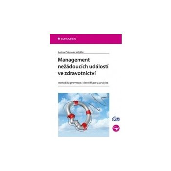 Management nežádoucích událostí ve zdravotnictví - Andrea Pokorná, Veronika Štrombachová, Dana Dolanová, Petra Búřilová