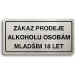 ACCEPT Piktogram ZÁKAZ PRODEJE ALKOHOLU OSOBÁM MLADŠÍM 18 LET - stříbrná tabulka - černý tisk – Zboží Mobilmania