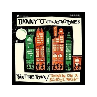 Danny O & The Astrotones - Paint The Town/Drinkin' On A School Night LP – Zbozi.Blesk.cz