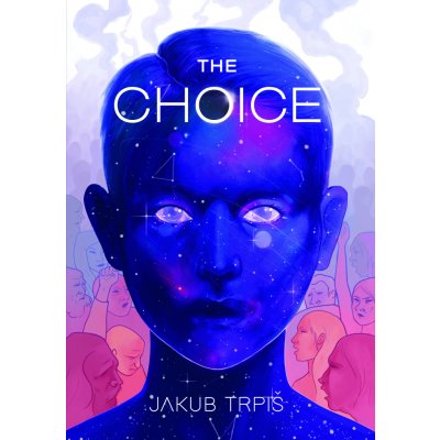 The Choice - Jakub Trpiš – Hledejceny.cz