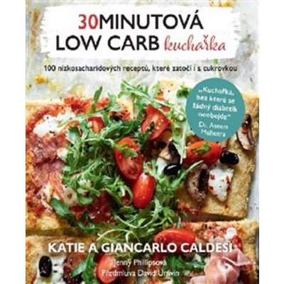 30minutová low carb kuchařka - Katie Caldesi, Giancarlo Caldesi, Jenny Phillipsová