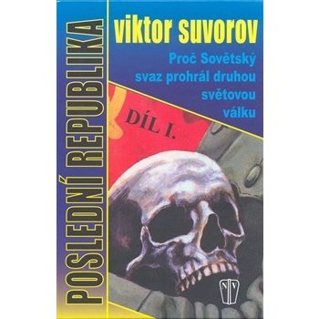 Poslední republika Díl I., Proč Sovětský svaz prohrál druhou světovou válku