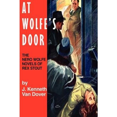 At Wolfes Door: The Nero Wolfe Novels of Rex Stout Van Dover J. KennethPaperback