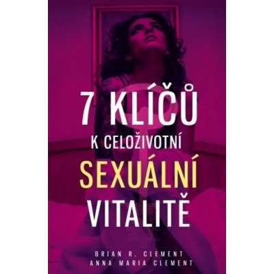 Sedm klíčů k celoživotní sexuální vitalitě – Hledejceny.cz