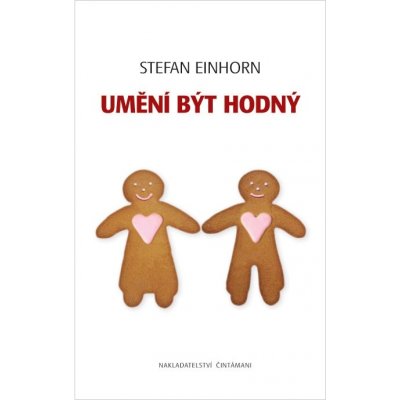 Umění být hodný - Einhorn Stefan – Hledejceny.cz