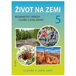 Život na Zemi 5.r. - Člověk a jeho svět - učebnice – Hledejceny.cz