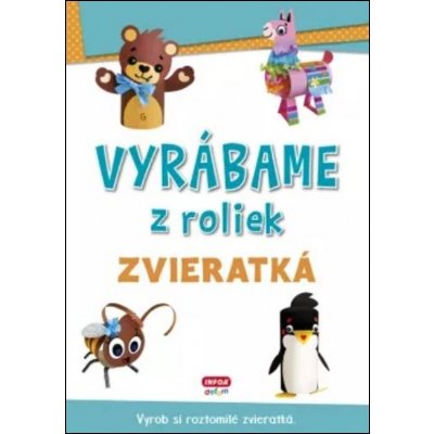 Vyrábame z roliek - zvieratká - INFOA – Zboží Mobilmania