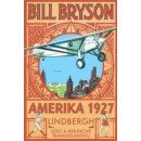 Amerika 1927. Lindbergh: Letci a hrdinové transatlantiku Bill Bryson Pragma