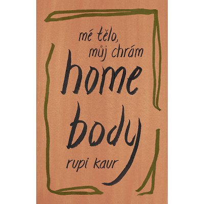 Home Body - Mé tělo, můj chrám – Hledejceny.cz