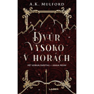 Dvůr vysoko v horách. Pět korun Okrithu I - A. K. Mulford e-kniha – Zbozi.Blesk.cz