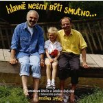 Uhlíř Jaroslav - Hlavně nesmí býti smutno CD – Hledejceny.cz