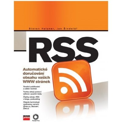RSS -- Automatické doručování obsahu vašich WWW stránek - Steven Holzner, Jan Šindelář – Hledejceny.cz
