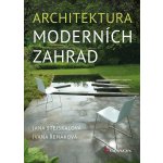 Architektura moderních zahrad Jana Stejskalová, Ivana Řeháková – Hledejceny.cz