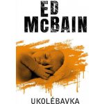 Ukolébavka - Ed McBain – Hledejceny.cz