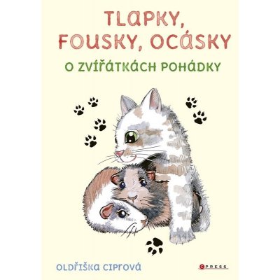 Tlapky, fousky, ocásky - Oldřiška Ciprová