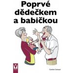 Poprvé dědečkem a babičkou - Caroline Cotinaud – Zbozi.Blesk.cz