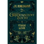 Fantastická zvířata: Grindelwaldovy zločiny - Joanne K. Rowlingová – Hledejceny.cz