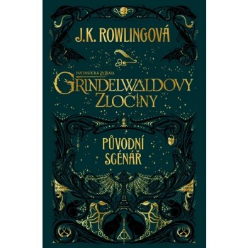 Fantastická zvířata: Grindelwaldovy zločiny - Joanne K. Rowlingová