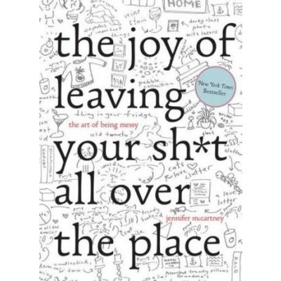 Joy of Leaving Your Sh*t All Over the Place – Zbozi.Blesk.cz