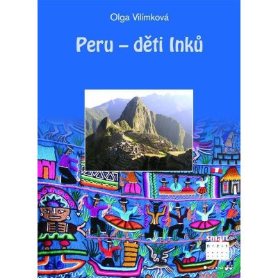 Peru - děti Inků - Vilímková Olga
