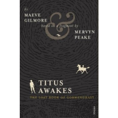 Titus Awakes - M. Gilmore, M. Peake – Hledejceny.cz