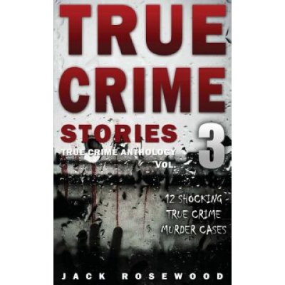 True Crime Stories Volume 3 – Hledejceny.cz