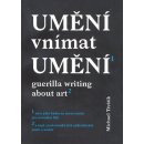 UMĚNÍ VNÍMAT UMĚNÍ - Michael Třeštík