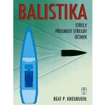 Balistika - Beat P. Kneubuehl – Hledejceny.cz