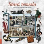Stará řemesla - Marek Podhorský, Jaroslav Kocourek – Hledejceny.cz