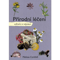 Přírodní léčení - Corkhill Melissa