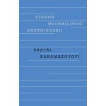 Bratři Karamazovovi - Dostojevskij Fjodor Michajlovič – Hledejceny.cz