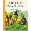 Zdeněk Miler a Krtek Dětem - 6. vyd. - Zdeněk Miler, Kolektiv