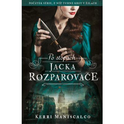 Po stopách Jacka Rozparovače - Maniscalco Kerri – Hledejceny.cz
