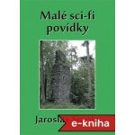 Malé sci-fi povídky - Jaroslav Smola – Zbozi.Blesk.cz