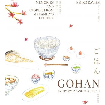 Gohan: Everyday Japanese Cooking: Memories and Stories from My Familys Kitchen Davies EmikoPevná vazba