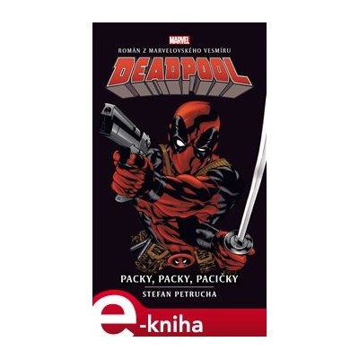 Deadpool: Paci, paci, pacičky - Stefan Petrucha – Zbozi.Blesk.cz