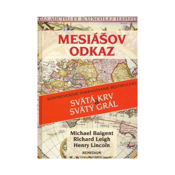 Mesiášov odkaz - Michael Baigent, Richard Leigh, Henry Lincoln