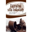 Zázračná síla čokolády - Cal Oreyová