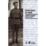 Česká škola na Sibiři - Vzpomínky legionáře Václava Valenty - Valenta Václav – Hledejceny.cz