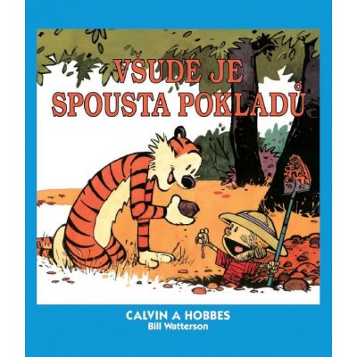 Calvin a Hobbes 10 - Všude je spousta pokladů - Watterson Bill – Hledejceny.cz