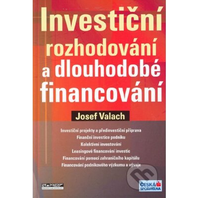 Investiční rozhodování a dlouhodobé financování třetí přepracované a rozšířené vydání – Hledejceny.cz