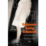 Vyhnanie Gerty Schnirch - Kateřina Tučková – Hledejceny.cz