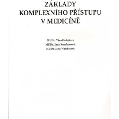 Základy komplexního přístupu v medicíně - Jana Wankatová