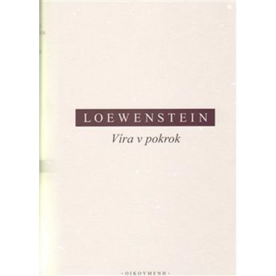 Víra v pokrok -- Dějiny jedné evropské ideje - Lowenstein Betřich W. – Hledejceny.cz