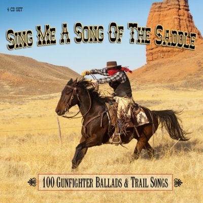 V/A - Sing Me A Song Of The Saddle - 100 Gunfighter Ballads… CD