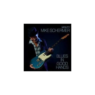 Schermer Mighty Mike - Blues In Good Hands CD