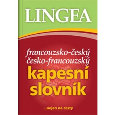 Francouzsko -český, česko-francouzský kapesní slovník ...nejen na – Zboží Mobilmania