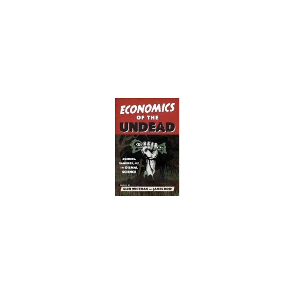 E-book elektronická kniha Economics of the Undead - Whitman Glen, Dow James