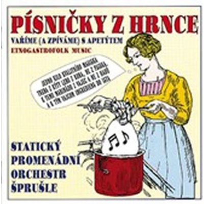 Statický promenádní orchestr Šprušle - Písničky z hrnce CD – Hledejceny.cz