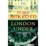 London Under - P. Ackroyd – Sleviste.cz